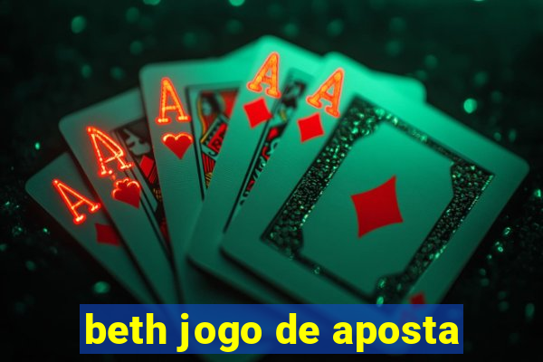 beth jogo de aposta